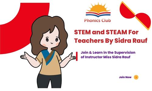 STEM and STEAM for Teachers By Sidra Rauf